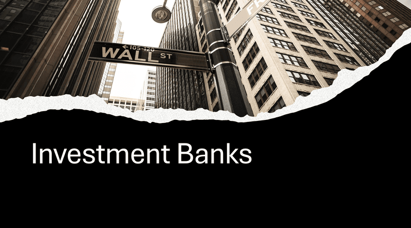 Investment Banks, with a Wall Street sign.